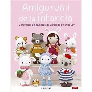 Amigurumi de la infancia: 16 proyectos de ganchillo de Khuc Cay