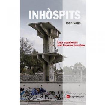 Inhòspits: Recull de llocs abandonats amb històries increïbles: 15