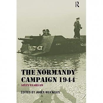 The Normandy Campaign 1944: Sixty Years On