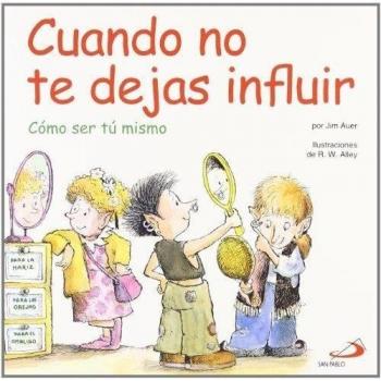 Cuando no te dejas influir: Cómo ser tu mismo