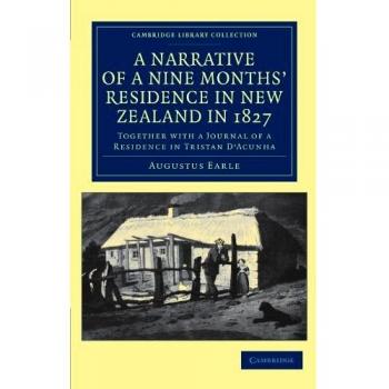 Narrativa de una Residencia de Nueve Meses en Nueva Zelanda en 1827: Junto con un Diario de Residencia en Tristan D'Acunha - Colección Bibliográfica sobre Historia de Oceanía