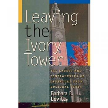 Leaving the Ivory Tower: The Causes and Consequences of Departure from Doctoral Study