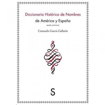Diccionario Histórico De Nombres De América Y España. Estudio Preliminar