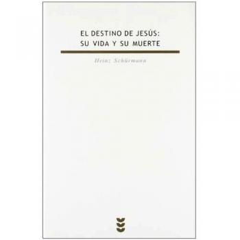 El destino de Jesús. Su vida y su muerte: 109