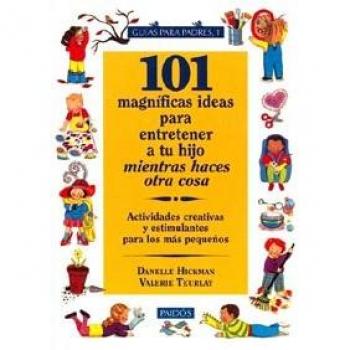 Ciento una ideas para entretener atu hijo mientras haces otra cosa