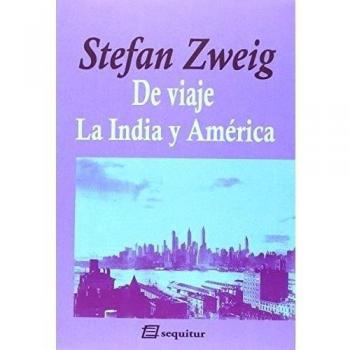 De Viaje Iv - La India Y América - Stefan Zweig