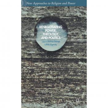 Renegotiating Power, Theology, and Politics