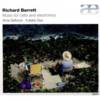 Richard Barrett: Music for Cello and Electronics