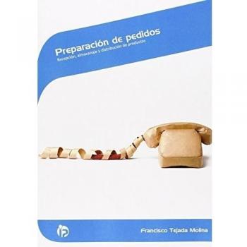 Preparación de pedidos: Recepción, almacenaje y distribución de productos