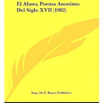El Alano, Poema Anonimo del Siglo XVII