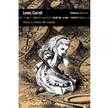 Alicia a través del espejo: y lo que Alicia encontró al otro lado - Lewis Carroll