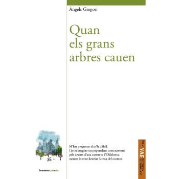 Quan Els Grans Arbes Cauen: 132 - àngels Gregori I Parra