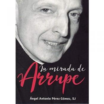 Mirada De Arrupe, La