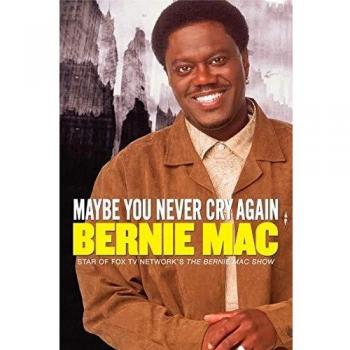 Maybe You Never Cry Again - Inspirational Memoir by Bernie Mac