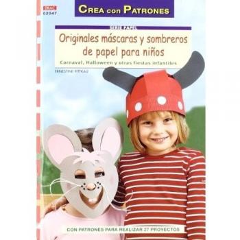ORIGINALES MÁSCARAS Y SOMBREROS DE PAPEL PARA NIÑOS