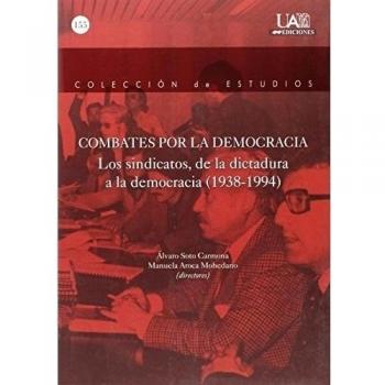 Combates por la Democracia: Los sindicatos, de la dictadura a la democracia