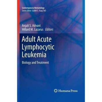 Adult Acute Lymphocytic Leukemia: Biology and Treatment (Contemporary Hematology)