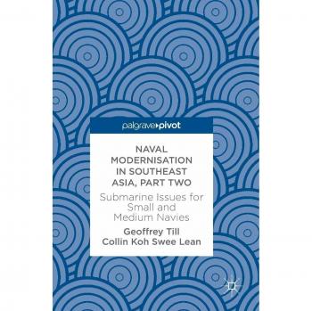 Naval Modernisation in Southeast Asia, Part Two: Submarine Issues for Small and Medium Navies