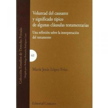 VOLUNTAD CAUSANTE Y SIGN TIPICO CLAUSULAS TESTAMENTARIAS