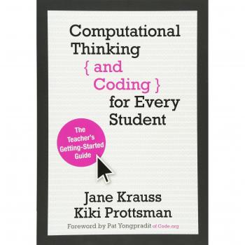 Computational Thinking and Coding for Every Student: The Teacher's Getting-Started Guide