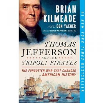 Thomas Jefferson And The Tripo: The Forgotten War That Changed American History