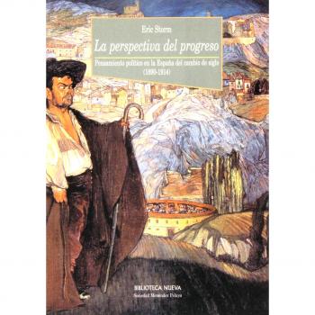 La Perspectiva Del Progreso: Pensamiento político en la España del cambio de siglo