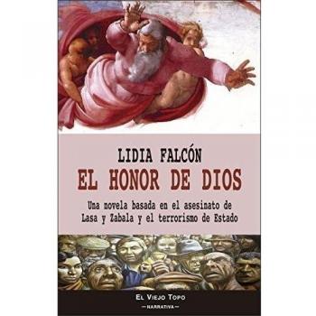 El honor de Dios: Una novela basada en el asesinato de Lasa y Zabala y el terrorismo de Estado