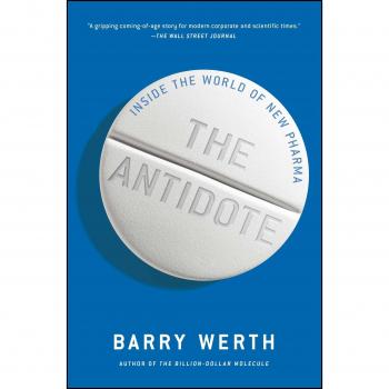 The Antidote: Inside the World of New Pharma