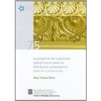 projecció de la potestat subvencional sobre la distribució competencial: Anàlisi de la pràctica estatal/La