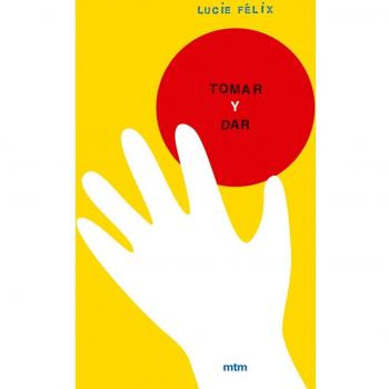 Tomar y dar - Lucie Felix