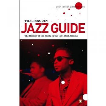 The Penguin Jazz Guide: The History of the Music in the 1001 Best Albums