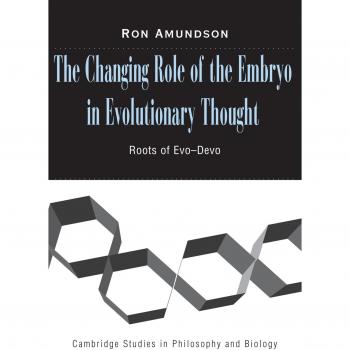 The Changing Role of the Embryo in Evolutionary Thought: Roots of Evo-Devo - Paperback Edition