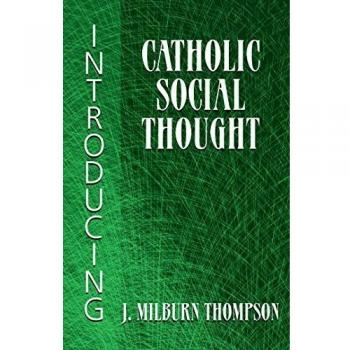 INTRODUCING CATHOLIC SOCIAL THOUGHT