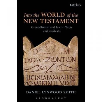 Into the World of the New Testament: Greco-Roman and Jewish Texts and Contexts