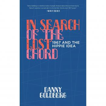 In Search of the Lost Chord: 1967 and the Hippie Idea