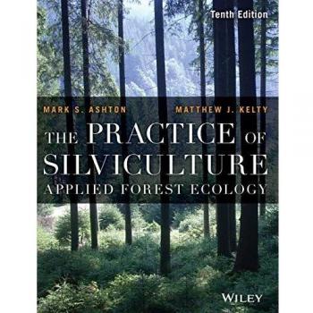 The Practice of Silviculture: Applied Forest Ecology