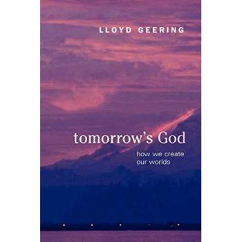 Tomorrow's God: How We Create Our Worlds - A Visionary Exploration of Spirituality and Creation