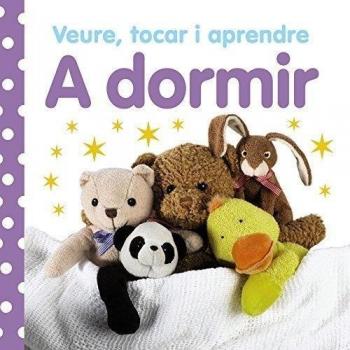 Veure, tocar i aprendre. A dormir - Varios Autores
