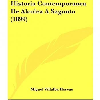 Historia Contemporanea De Alcolea A Sagunto