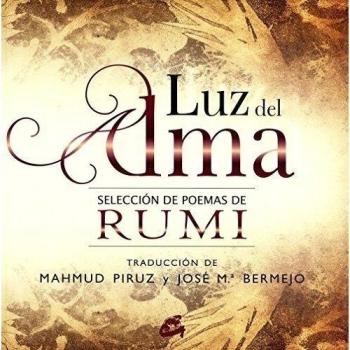 Luz del Alma: Selección de poemas de Rumi