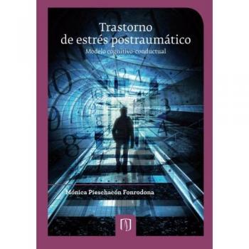 Trastorno de estrés postraumático: Modelo cognitivo-conductual