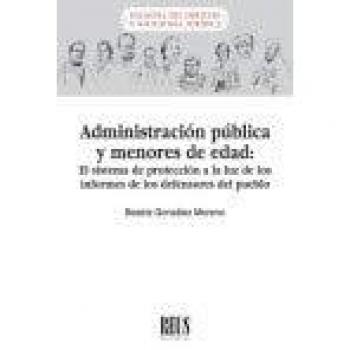 Administración pública y menores de edad: El sistema de protección a la luz de los informes de los defensores del pueblo