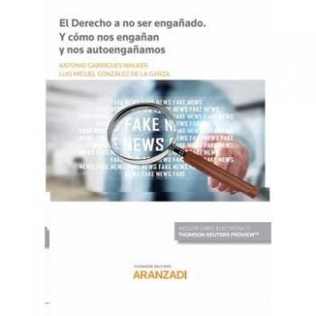 El Derecho a no ser engañado. Y cómo nos engañan y nos autoengañamos