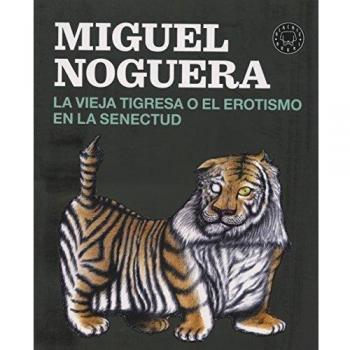 La vieja tigresa o el erotismo en la senectud