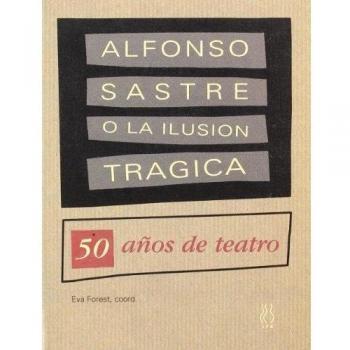 Alfonso Sastre o la ilusón trágica