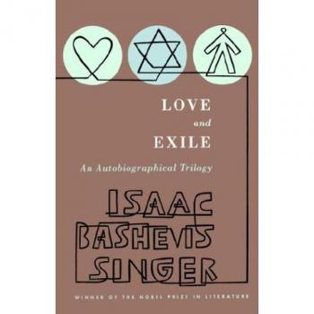 Love & Exile: The Complete Autobiographical Trilogy by Isaac Bashevis Singer
