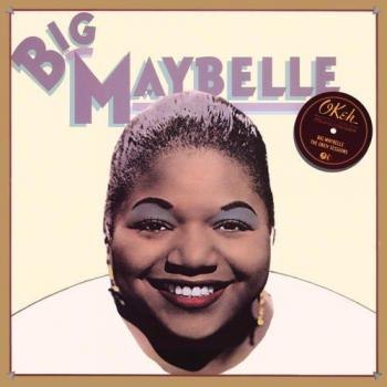 Big Maybelle's Okeh Sessions: Deluxe Vinyl Edition