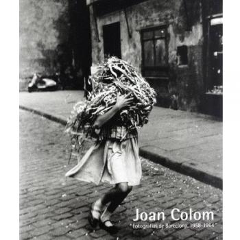 Joan Colom. Fotografías de Barcelona, 1958-1964