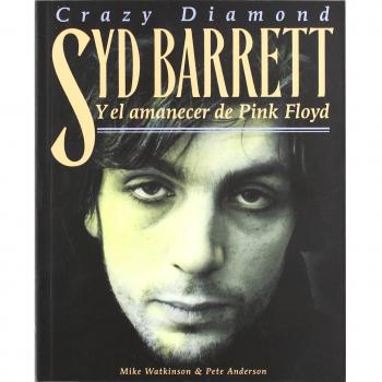 Crazy diamond - syd barrett y el amanecer de pink floyd