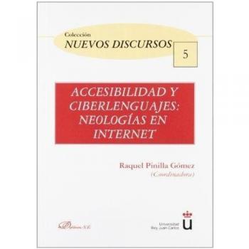 Accesibilidad y ciberlenguajes. Neologías en Internet
